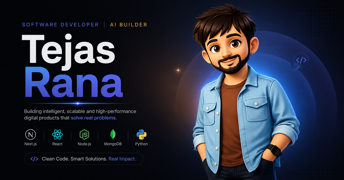 Tejas Rana | Software Developer & AI Builder